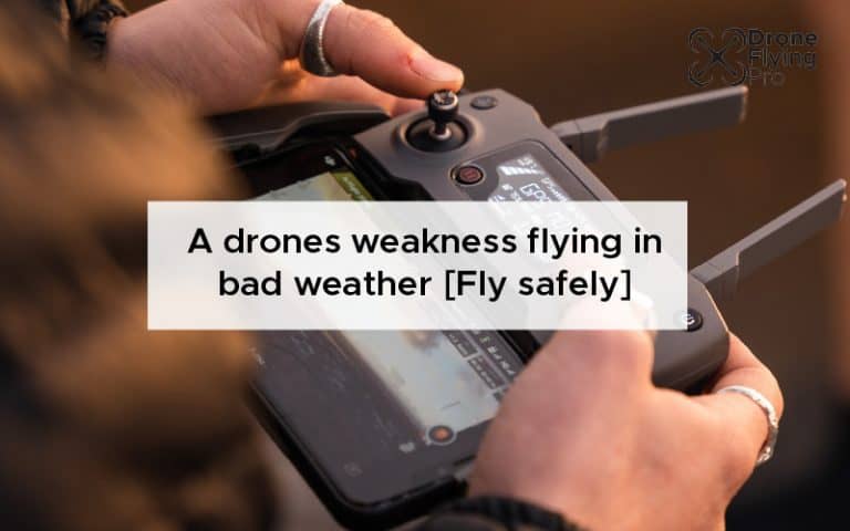 A drones weakness flying in bad weather [Fly safely] - Drone flying Pro