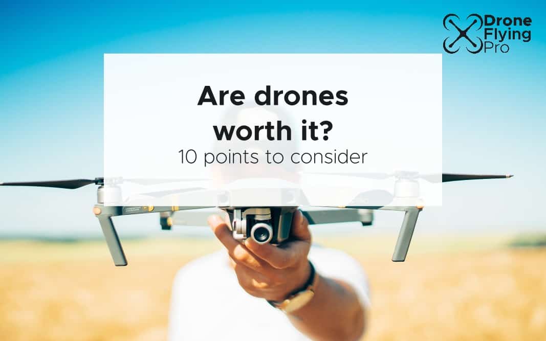 are drones worth it