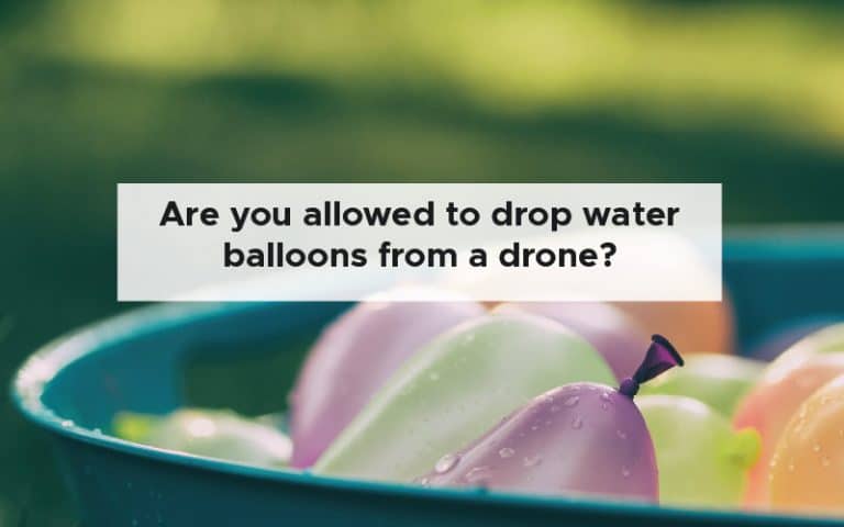Are you allowed to drop water balloons from a drone? Solved