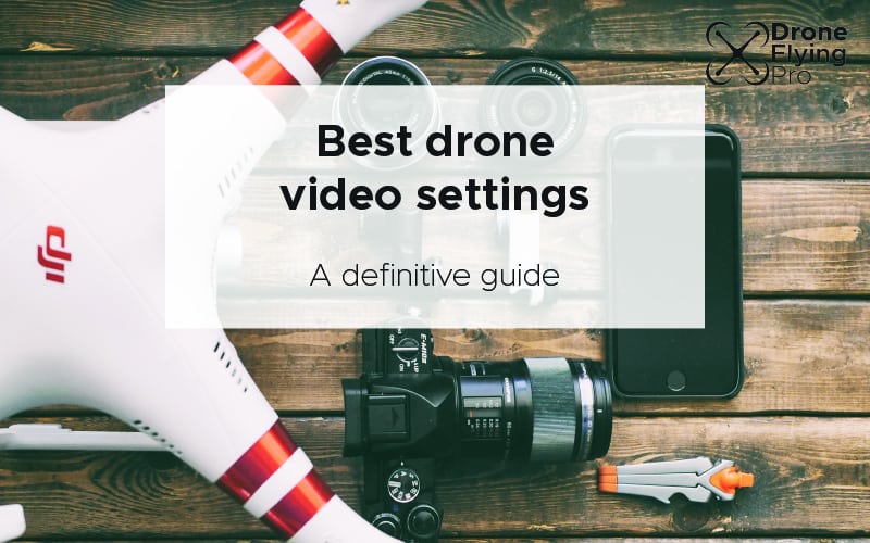 Best drone video settings header