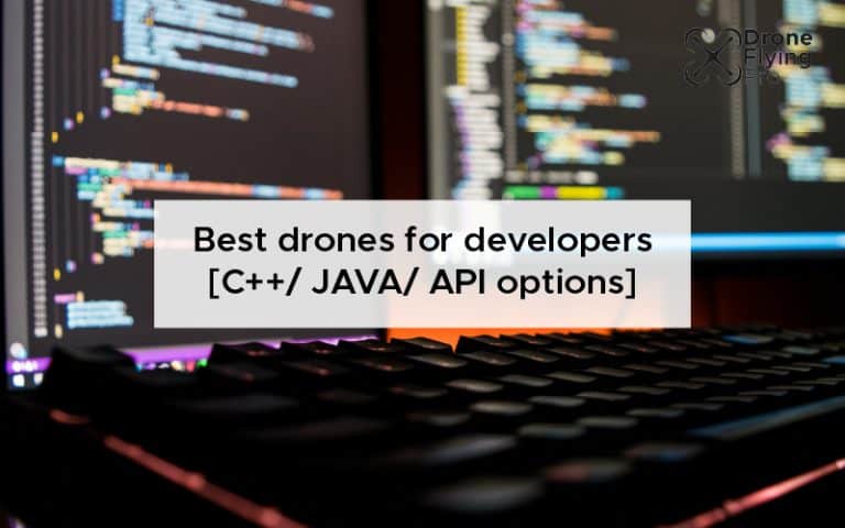 Best drones for developers [C++/ JAVA/ API options]