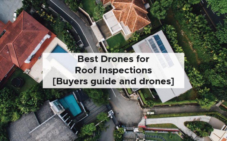 Best Drones for Roof Inspections [Buyers guide and drones]