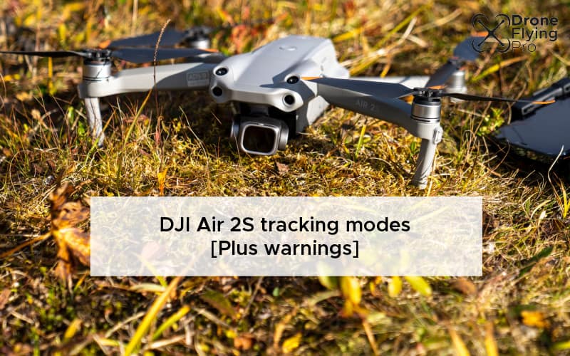 DJI Air 2S tracking modes [Plus warnings]