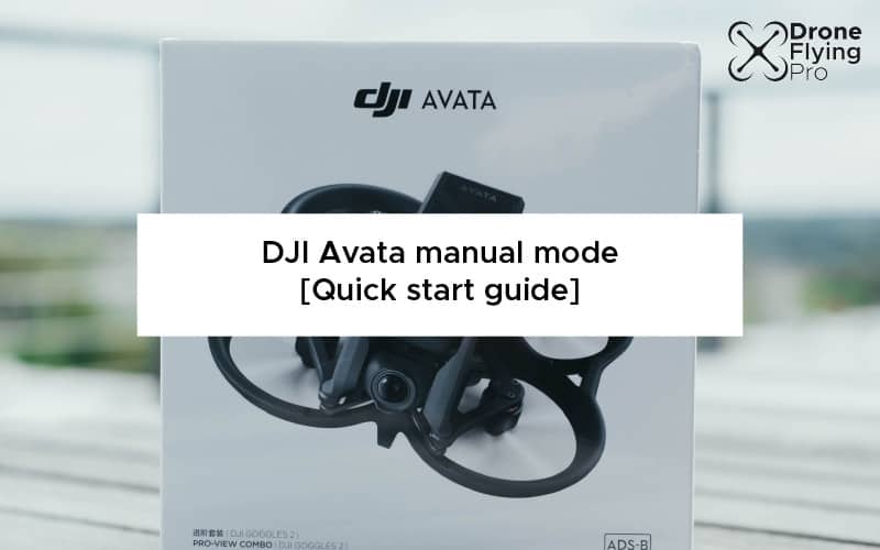 DJI Avata manual mode