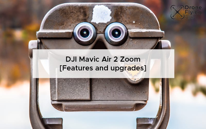 DJI Mavic Air 2 Zoom [features and how to]