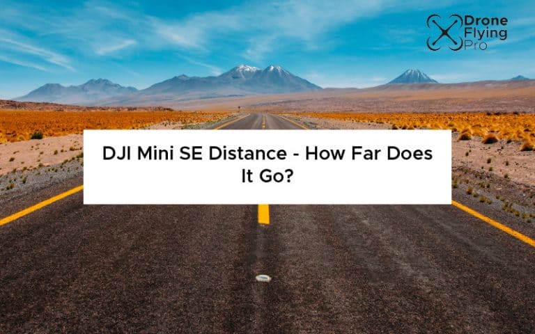 DJI mini SE distance – how far does it go?
