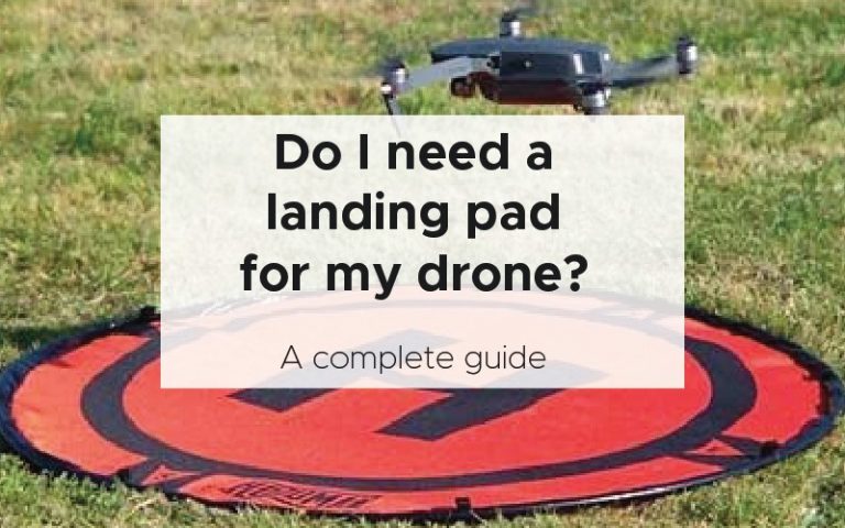 Do I need a landing pad for my drone