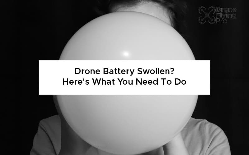 Why your drone battery is swollen