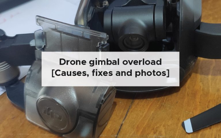 Drone gimbal overload [Causes, fixes and photos]