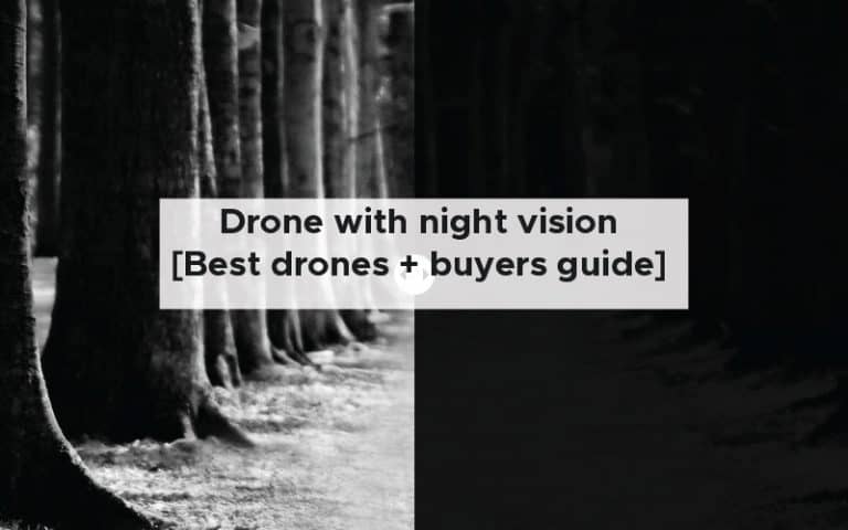 Drone with night vision [Best drones and buyers guide]