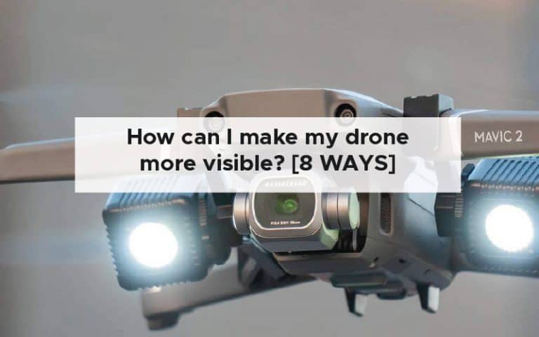 How can I make my drone more visible? [8 PROVEN WAYS]