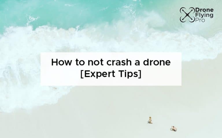 How do you not crash a drone