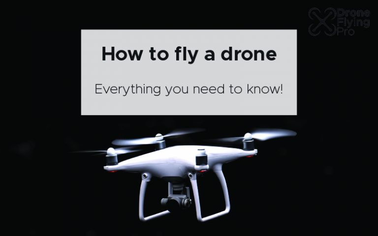 how to fly a drone - drone flying pro