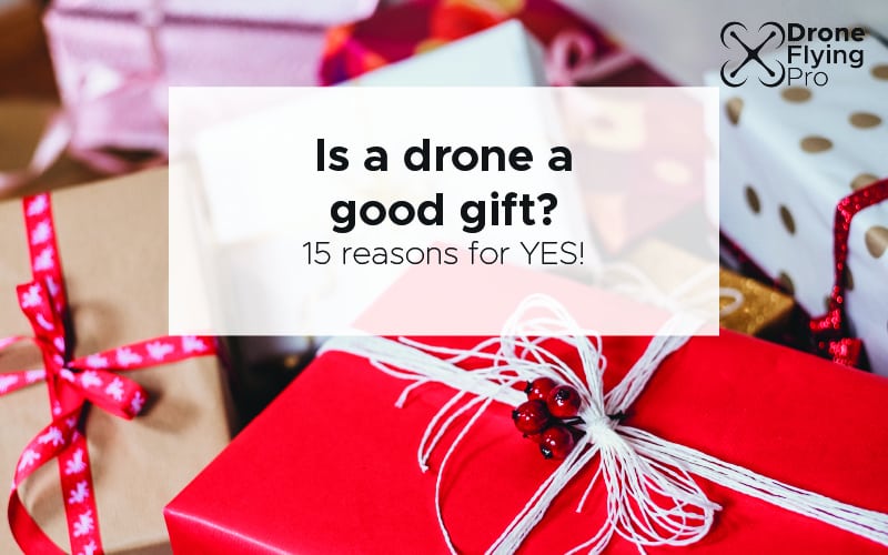 Is a drone a good gift