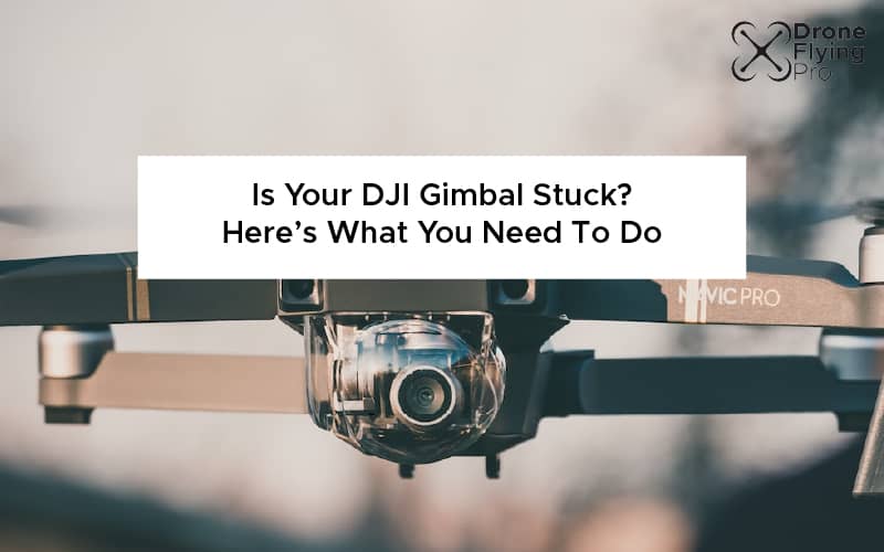 Is your DJI Gimbal stuck?