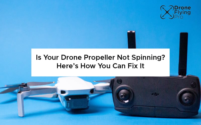 Why your drone propeller is not spinning