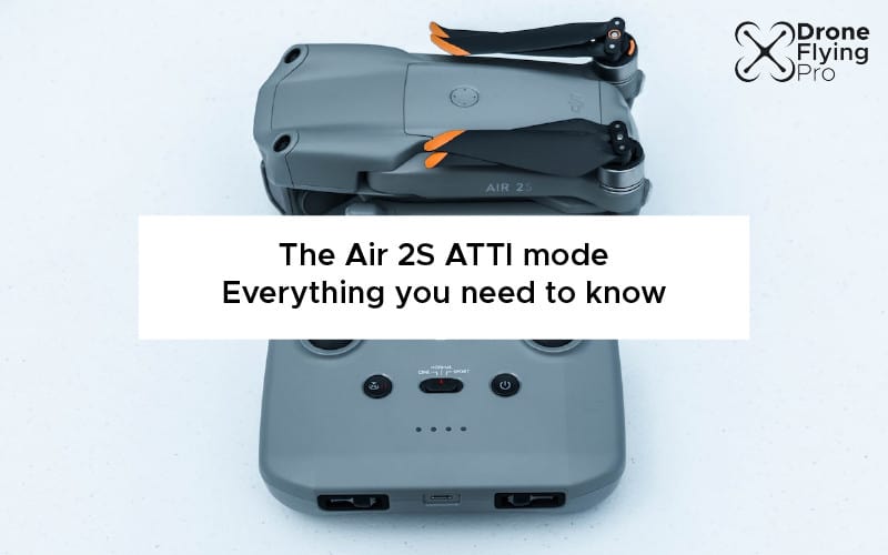 The Air 2S ATTI mode – everything you need to know
