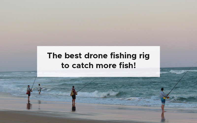 drone fishing rig