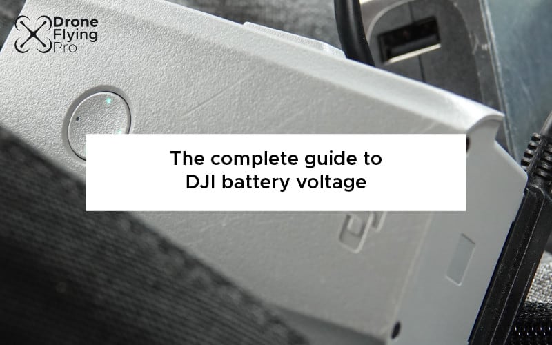 The complete guide to DJI battery voltage