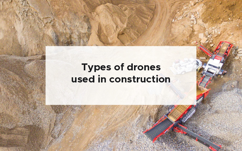 Types of drones used in construction