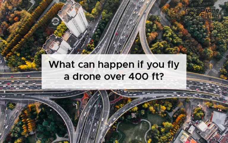 What can happen if you fly a drone over 400 ft [SCARY!]