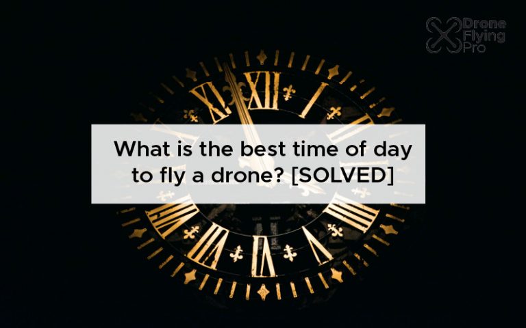What is the best time to fly drone