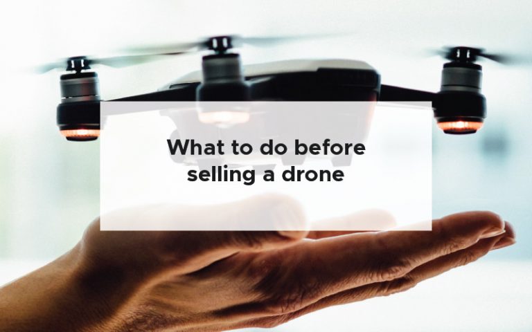 What to do before selling a drone