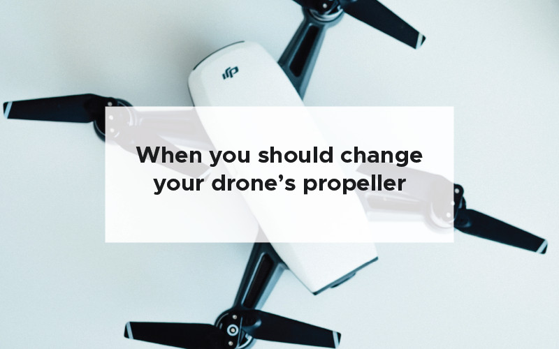 When you should change your drone’s propeller