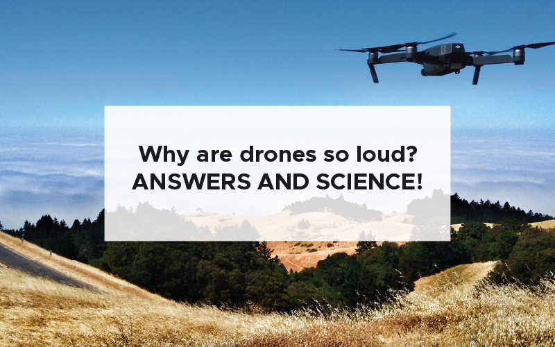 Why are drones so loud?