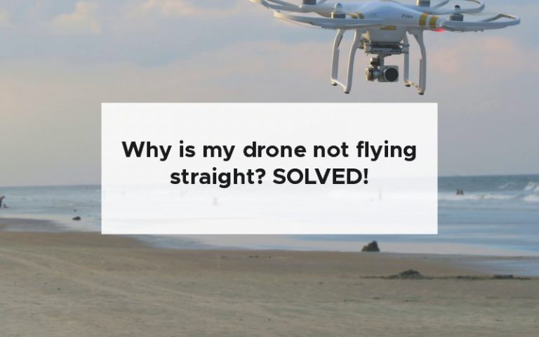 Why is my drone not flying straight