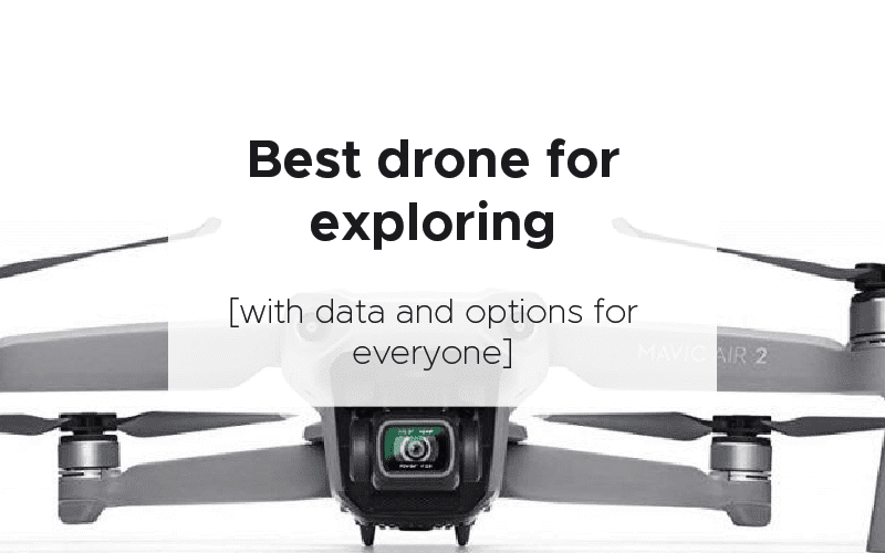 best drone for exploring