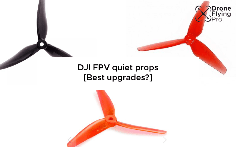  DJI FPV quiet props