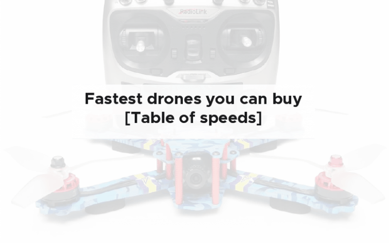 Fastest drones you can buy [Table of speeds]