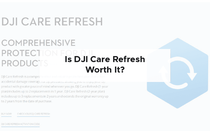Is DJI Care Refresh Worth It?