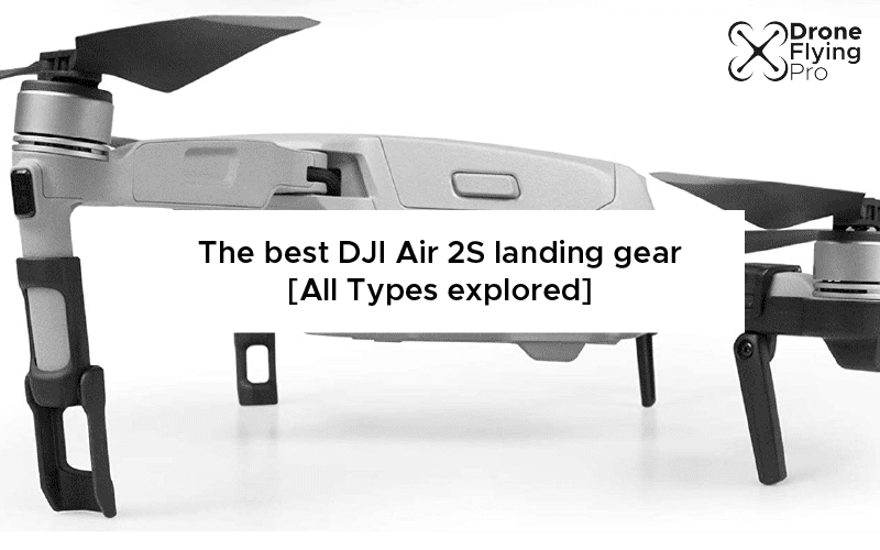 The best DJI air 2S landing gear